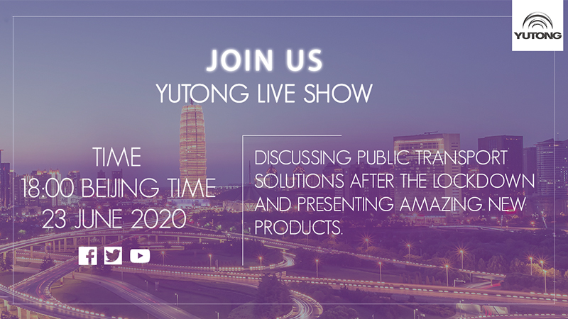 How to fight the pandemic in terms of public transport?   Please watch Yutong live show on Jun. 23!